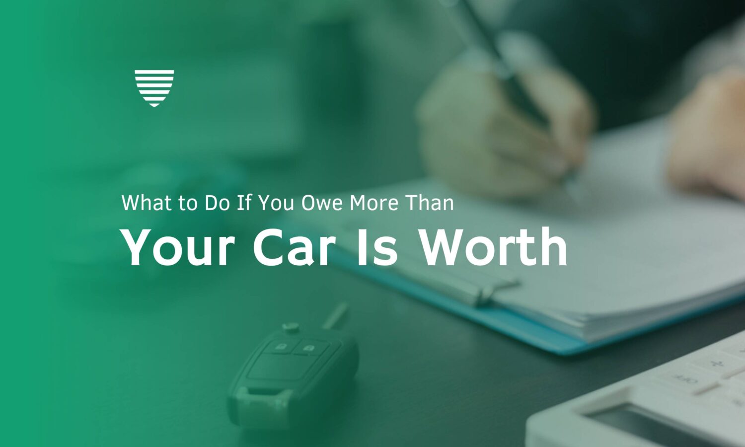 What If You Own More Than Your Car Is Worth